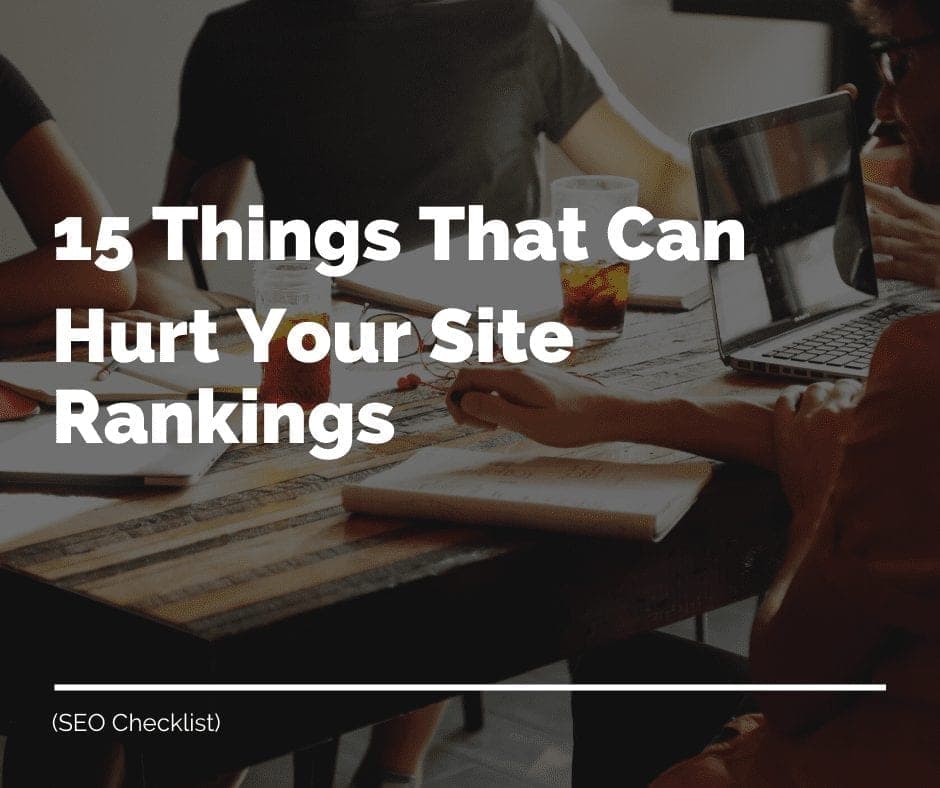 15 SEO Mistakes That Can Hurt Your Site Rankings (SEO Checklist)