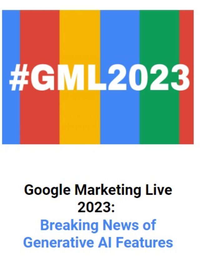 Google Marketing Live 2023 Breaking News Of Generative AI Features