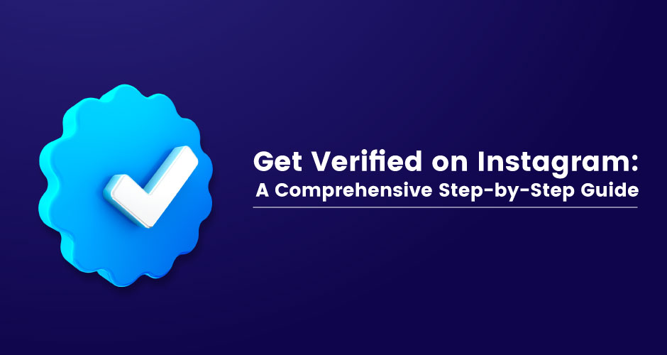 A Comprehensive Guide on How to get Verified on