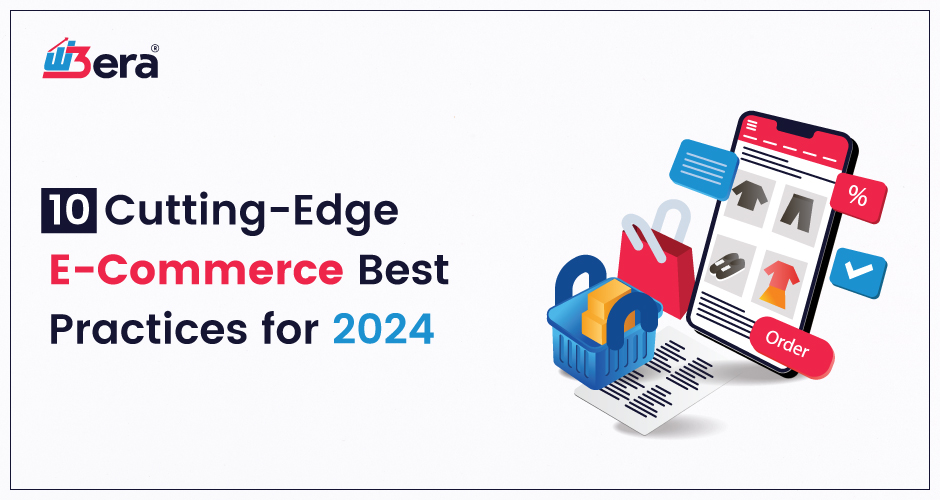 10 Cutting-Edge e-Commerce Best Practices for 2024